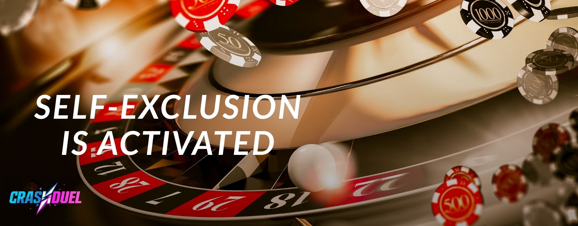 self exlusion activated